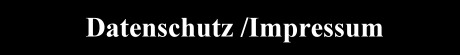 Impressum / Datenschutz
